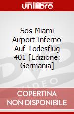 Sos Miami Airport-Inferno Auf Todesflug 401 [Edizione: Germania] dvd