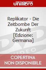 Replikator - Die Zeitbombe Der Zukunft [Edizione: Germania] dvd