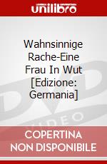 Wahnsinnige Rache-Eine Frau In Wut [Edizione: Germania] dvd