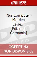 Nur Computer Morden Leise... [Edizione: Germania] dvd