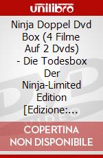 Ninja Doppel Dvd Box (4 Filme Auf 2 Dvds) - Die Todesbox Der Ninja-Limited Edition [Edizione: Germania] dvd