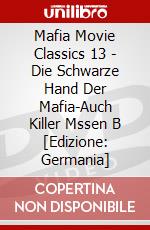 Mafia Movie Classics 13 - Die Schwarze Hand Der Mafia-Auch Killer Mssen B [Edizione: Germania] dvd