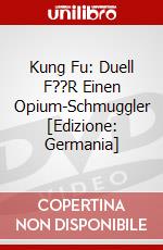 Kung Fu: Duell F??R Einen Opium-Schmuggler [Edizione: Germania] dvd