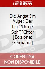 Die Angst Im Auge: Der Ein??Ugige Schl??Chter [Edizione: Germania] dvd