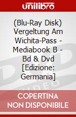 (Blu-Ray Disk) Vergeltung Am Wichita-Pass - Mediabook B - Bd & Dvd [Edizione: Germania] brd