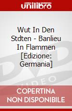 Wut In Den Stdten - Banlieu In Flammen [Edizione: Germania] dvd