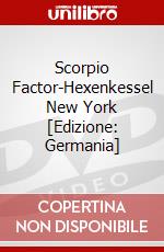 Scorpio Factor-Hexenkessel New York [Edizione: Germania] dvd