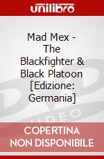 Mad Mex - The Blackfighter & Black Platoon [Edizione: Germania] dvd