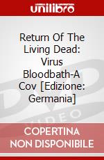 Return Of The Living Dead: Virus Bloodbath-A Cov [Edizione: Germania] dvd