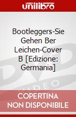 Bootleggers-Sie Gehen Ber Leichen-Cover B [Edizione: Germania] dvd