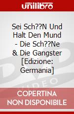Sei Sch??N Und Halt Den Mund - Die Sch??Ne & Die Gangster [Edizione: Germania] dvd