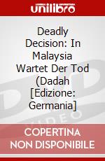 Deadly Decision: In Malaysia Wartet Der Tod (Dadah [Edizione: Germania] dvd