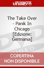 The Take Over - Panik In Chicago [Edizione: Germania] dvd