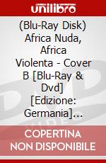 (Blu-Ray Disk) Africa Nuda, Africa Violenta - Cover B [Blu-Ray & Dvd] [Edizione: Germania] [ITA] brd