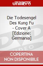 Die Todesengel Des Kung Fu - Cover A [Edizione: Germania] dvd