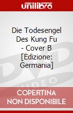 Die Todesengel Des Kung Fu - Cover B [Edizione: Germania] dvd