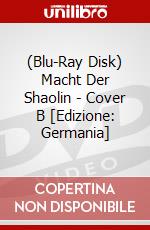 (Blu-Ray Disk) Macht Der Shaolin - Cover B  [Edizione: Germania] brd