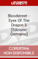 Bloodstreet - Eyes Of The Dragon Ii [Edizione: Germania] dvd