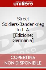 Street Soldiers-Bandenkrieg In L.A. [Edizione: Germania] dvd