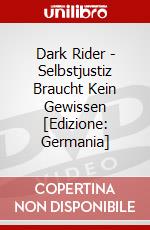 Dark Rider - Selbstjustiz Braucht Kein Gewissen [Edizione: Germania] dvd