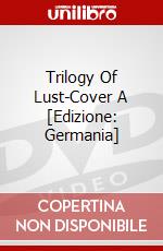 Trilogy Of Lust-Cover A [Edizione: Germania] dvd