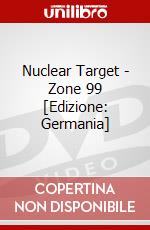 Nuclear Target - Zone 99 [Edizione: Germania] dvd
