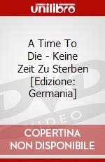 A Time To Die - Keine Zeit Zu Sterben [Edizione: Germania] dvd