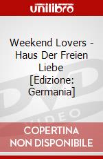 Weekend Lovers - Haus Der Freien Liebe [Edizione: Germania] dvd
