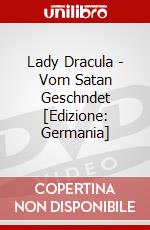 Lady Dracula - Vom Satan Geschndet [Edizione: Germania] dvd