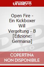 Open Fire - Ein Kickboxer Will Vergeltung - B [Edizione: Germania] dvd