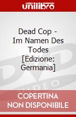 Dead Cop - Im Namen Des Todes [Edizione: Germania] dvd