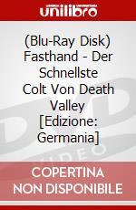 (Blu-Ray Disk) Fasthand - Der Schnellste Colt Von Death Valley [Edizione: Germania] brd