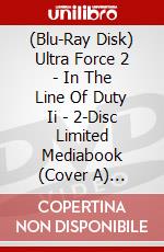 (Blu-Ray Disk) Ultra Force 2 - In The Line Of Duty Ii - 2-Disc Limited Mediabook (Cover A) (Blu-Ray+Dvd) [Edizione: Germania] brd