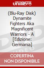 (Blu-Ray Disk) Dynamite Fighters Aka Magnificent Warriors - A [Edizione: Germania] brd