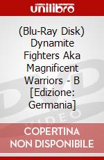 (Blu-Ray Disk) Dynamite Fighters Aka Magnificent Warriors - B [Edizione: Germania] brd