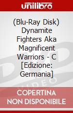 (Blu-Ray Disk) Dynamite Fighters Aka Magnificent Warriors - C [Edizione: Germania] brd