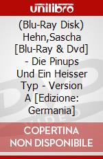 (Blu-Ray Disk) Hehn,Sascha [Blu-Ray & Dvd] - Die Pinups Und Ein Heisser Typ - Version A [Edizione: Germania] brd