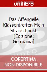 Das Affengeile Klassentreffen-Mein Straps Funkt [Edizione: Germania] dvd