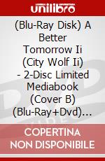 (Blu-Ray Disk) A Better Tomorrow Ii (City Wolf Ii) - 2-Disc Limited Mediabook (Cover B) (Blu-Ray+Dvd) [Edizione: Germania] brd