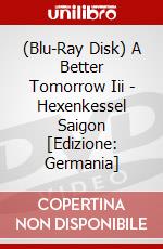 (Blu-Ray Disk) A Better Tomorrow Iii - Hexenkessel Saigon [Edizione: Germania] brd