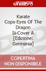Karate Cops-Eyes Of The Dragon Iii-Cover A [Edizione: Germania] dvd