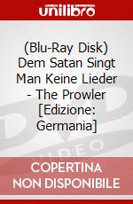 (Blu-Ray Disk) Dem Satan Singt Man Keine Lieder - The Prowler [Edizione: Germania] brd