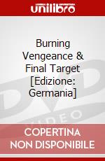 Burning Vengeance & Final Target [Edizione: Germania] dvd