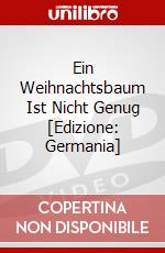 Ein Weihnachtsbaum Ist Nicht Genug [Edizione: Germania] dvd