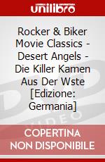 Rocker & Biker Movie Classics - Desert Angels - Die Killer Kamen Aus Der Wste [Edizione: Germania] dvd