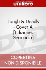 Tough & Deadly - Cover A [Edizione: Germania] dvd