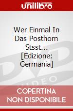 Wer Einmal In Das Posthorn Stsst... [Edizione: Germania] dvd