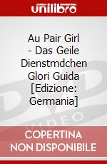 Au Pair Girl - Das Geile Dienstmdchen Glori Guida [Edizione: Germania] dvd