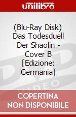 (Blu-Ray Disk) Das Todesduell Der Shaolin - Cover B [Edizione: Germania] brd