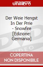Der Weie Hengst In Der Prrie - Snowfire [Edizione: Germania] dvd